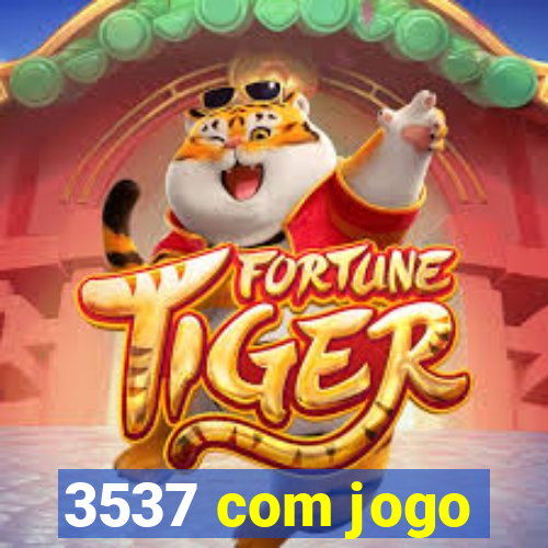 3537 com jogo